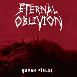 Eternal Oblivion (USA) : Human Fields